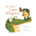 See You Later, Alligator (HARDCOVER)