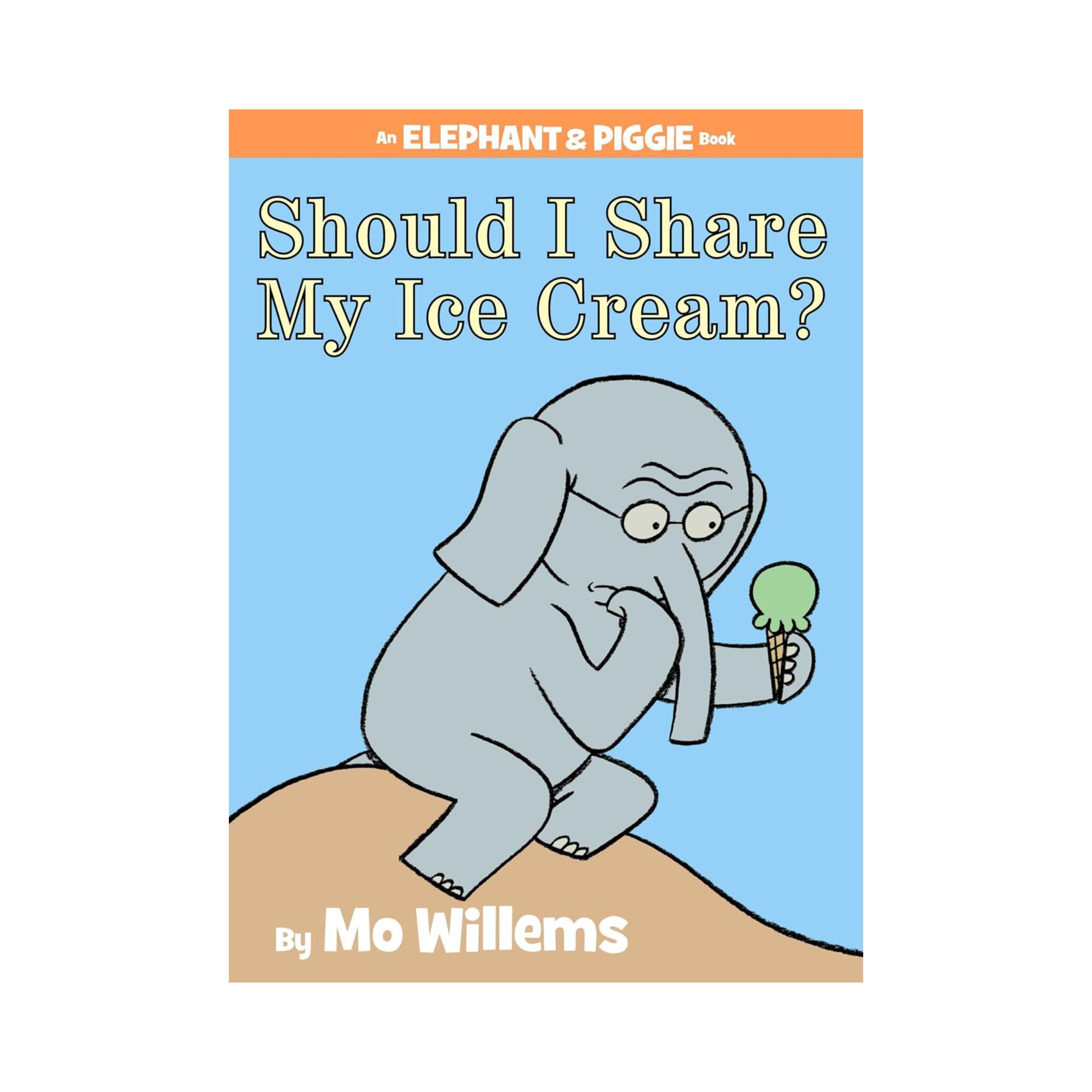 Should I Share My Ice Cream? An Elephant and Piggie Book